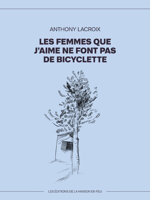 cover image of Les femmes que j'aime ne font pas du bicyclette